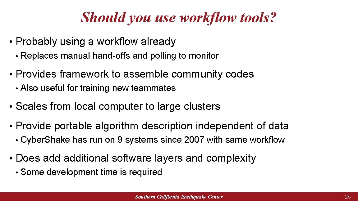 Should you use workflow tools? • Probably using a workflow already • Replaces manual