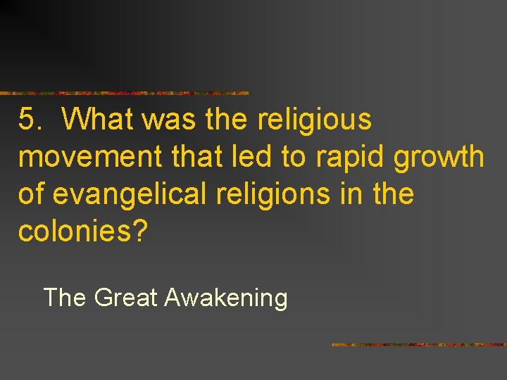 5. What was the religious movement that led to rapid growth of evangelical religions