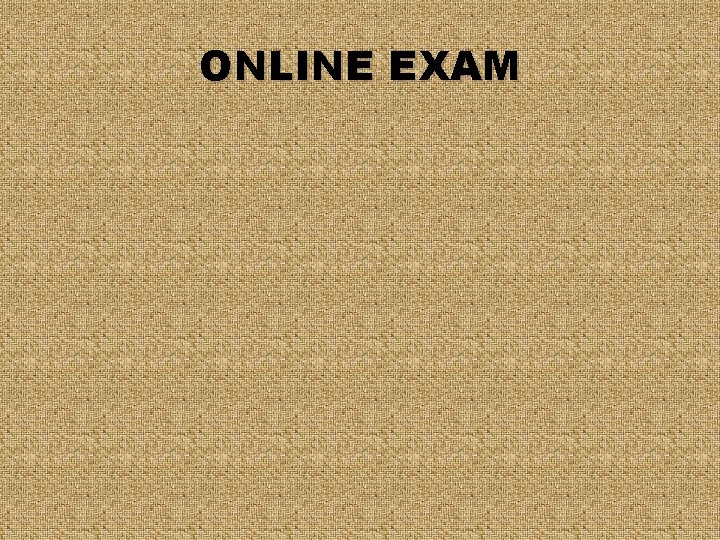 ONLINE EXAM 