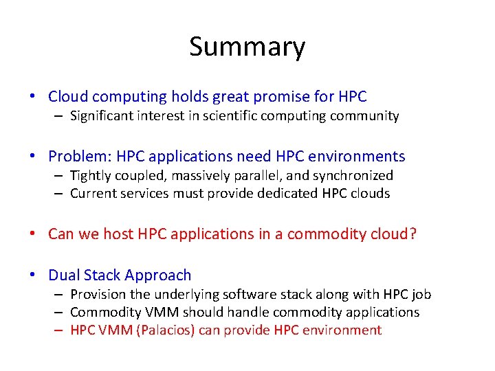 Summary • Cloud computing holds great promise for HPC – Significant interest in scientific
