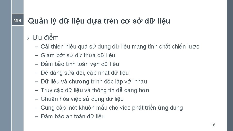 MIS Quản lý dữ liệu dựa trên cơ sở dữ liệu › Ưu điểm
