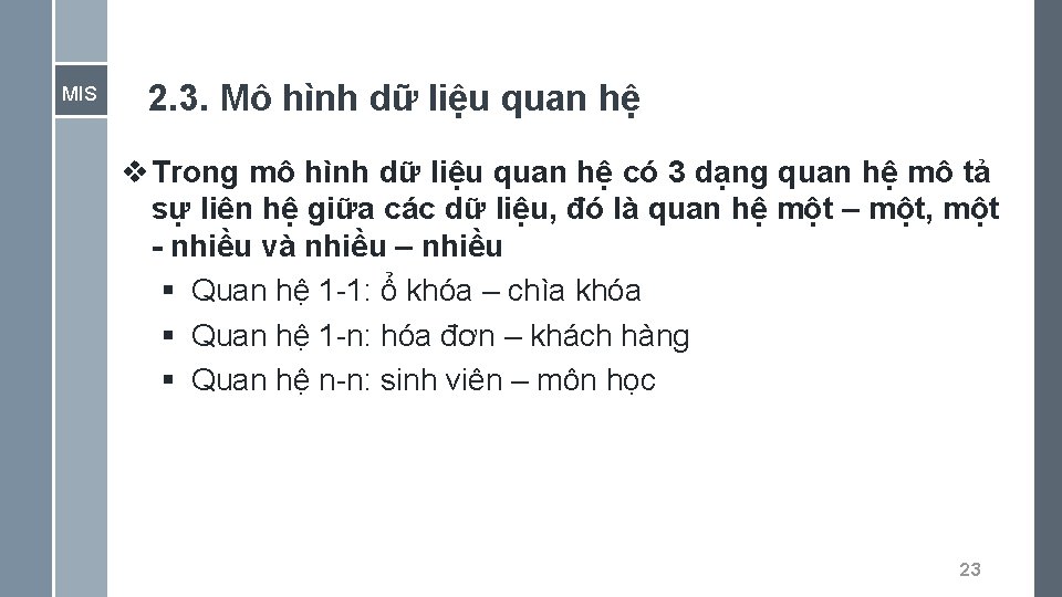 MIS 2. 3. Mô hình dữ liệu quan hệ v Trong mô hình dữ
