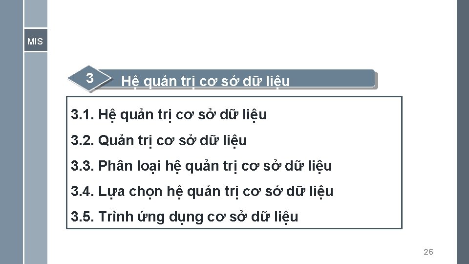 MIS 3 Hệ quản trị cơ sở dữ liệu 3. 1. Hệ quản trị