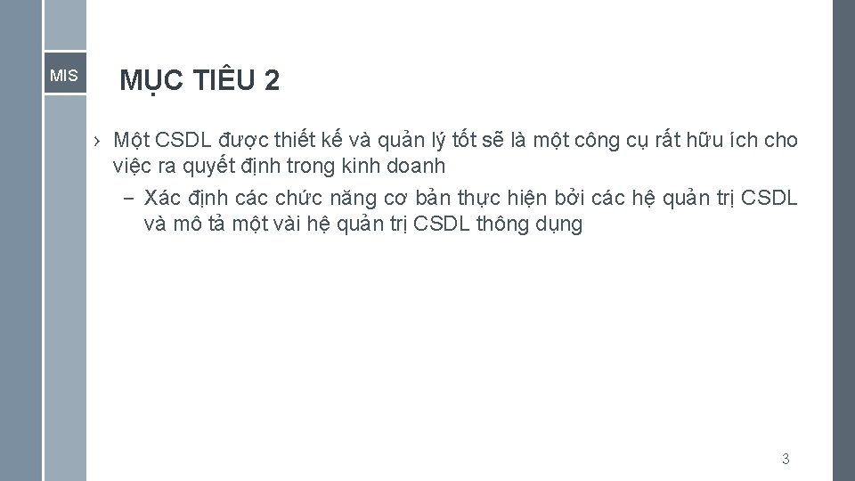 MIS MỤC TIÊU 2 › Một CSDL được thiết kế và quản lý tốt