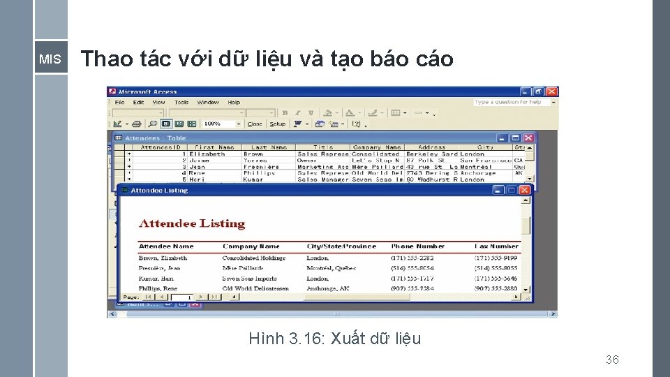 MIS Thao tác với dữ liệu và tạo báo cáo Hình 3. 16: Xuất