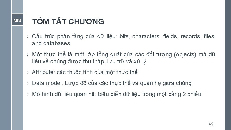 MIS TÓM TẮT CHƯƠNG › Cấu trúc phân tầng của dữ liệu: bits, characters,