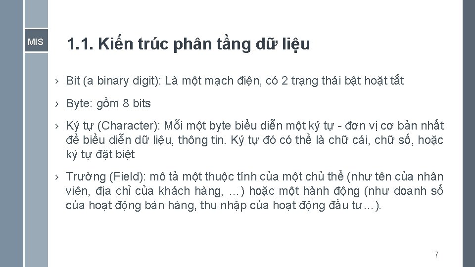 MIS 1. 1. Kiến trúc phân tầng dữ liệu › Bit (a binary digit):