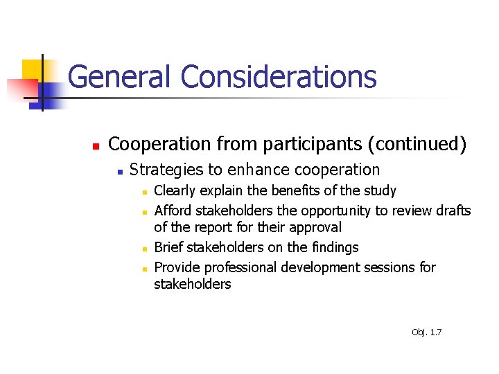 General Considerations n Cooperation from participants (continued) n Strategies to enhance cooperation n n