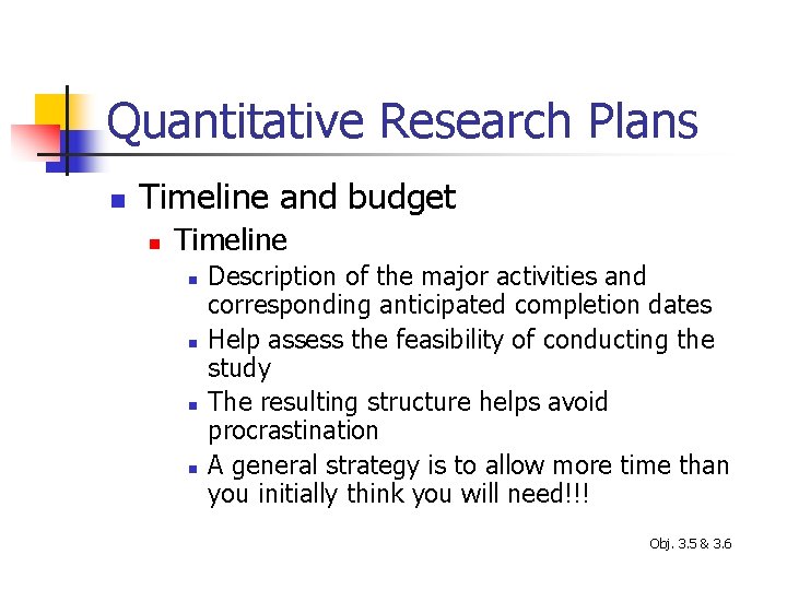 Quantitative Research Plans n Timeline and budget n Timeline n n Description of the