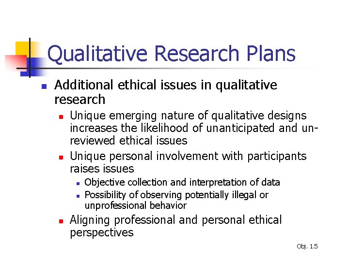 Qualitative Research Plans n Additional ethical issues in qualitative research n n Unique emerging