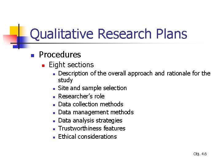 Qualitative Research Plans n Procedures n Eight sections n n n n Description of