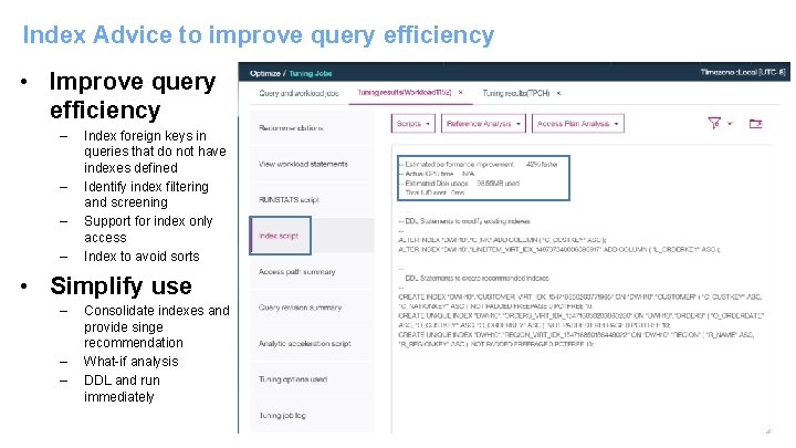 Index Advice to improve query efficiency • Improve query efficiency – – Index foreign