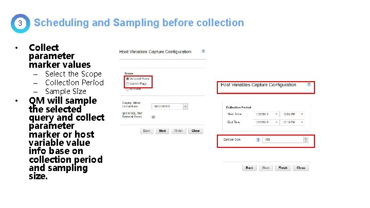 3 • Scheduling and Sampling before collection Collect parameter marker values – Select the