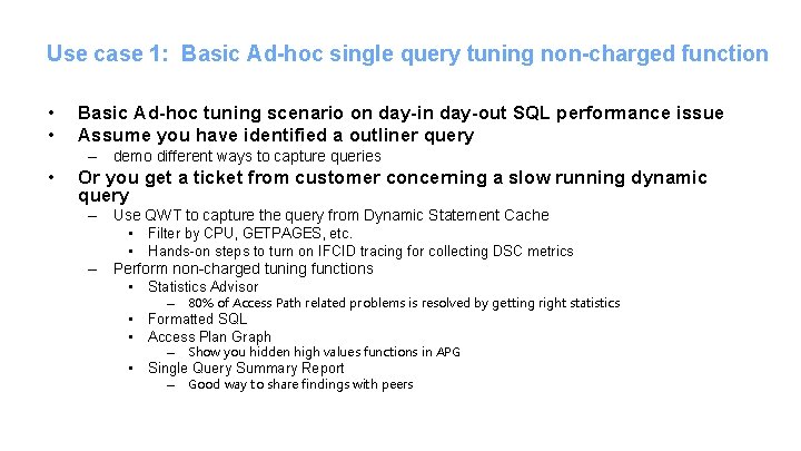 Use case 1: Basic Ad-hoc single query tuning non-charged function • • Basic Ad-hoc