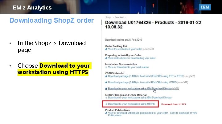 IBM z Analytics Downloading Shop. Z order • In the Shopz > Download page