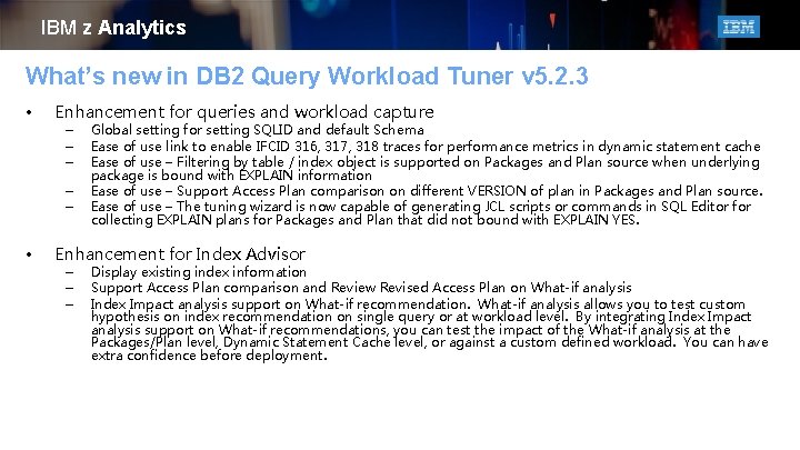 IBM z Analytics What’s new in DB 2 Query Workload Tuner v 5. 2.