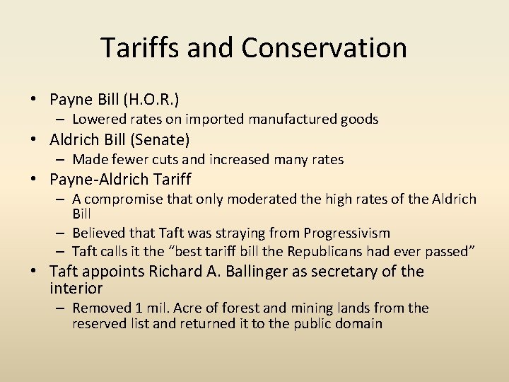 Tariffs and Conservation • Payne Bill (H. O. R. ) – Lowered rates on