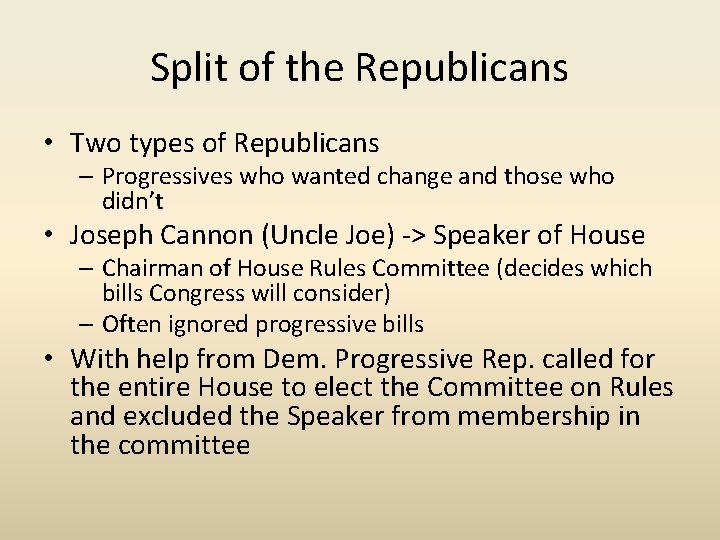 Split of the Republicans • Two types of Republicans – Progressives who wanted change Split of the Republicans • Two types of Republicans – Progressives who wanted change