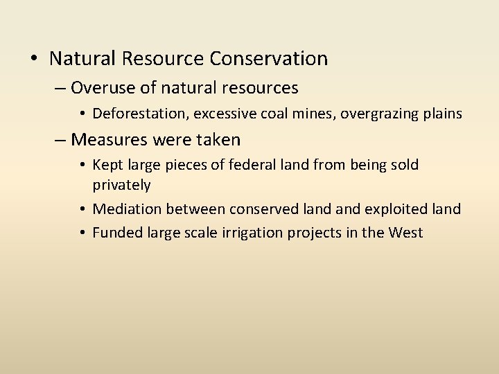  • Natural Resource Conservation – Overuse of natural resources • Deforestation, excessive coal