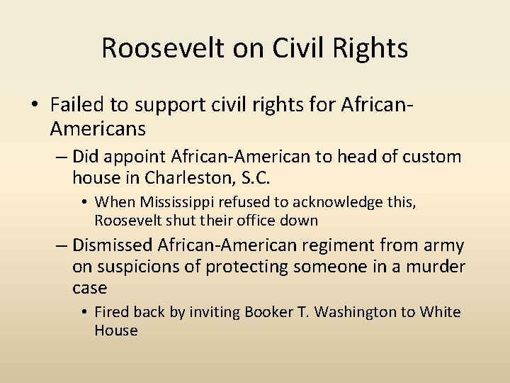 Roosevelt on Civil Rights • Failed to support civil rights for African. Americans –