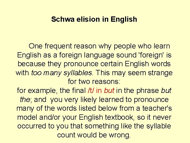 Schwa elision in English One frequent reason why people who learn English as a
