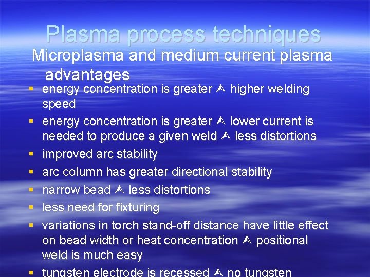 Plasma process techniques Microplasma and medium current plasma advantages energy concentration is greater higher