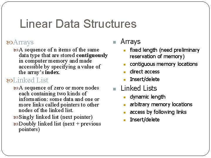 Linear Data Structures Arrays n A sequence of n items of the same n