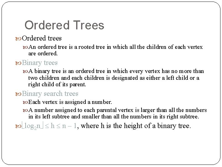 Ordered Trees Ordered trees An ordered tree is a rooted tree in which all