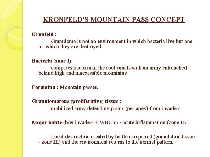 KRONFELD’S MOUNTAIN PASS CONCEPT Kronfeld : Granuloma is not an environment in which bacteria KRONFELD’S MOUNTAIN PASS CONCEPT Kronfeld : Granuloma is not an environment in which bacteria