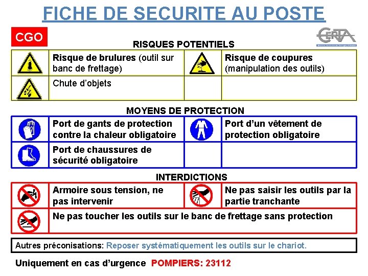 FICHE DE SECURITE AU POSTE CGO RISQUES POTENTIELS Risque de brulures (outil sur Risque