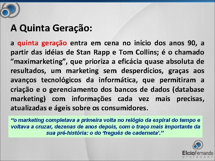 A Quinta Geração: a quinta geração entra em cena no início dos anos 90,