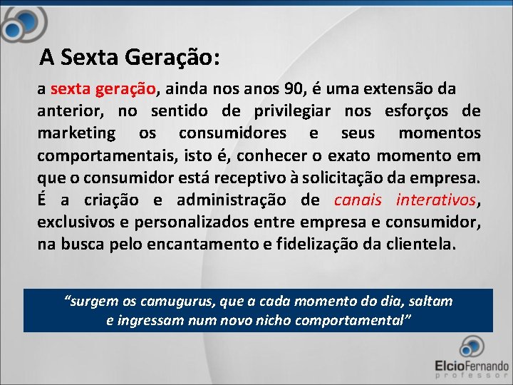 A Sexta Geração: a sexta geração, ainda nos anos 90, é uma extensão da