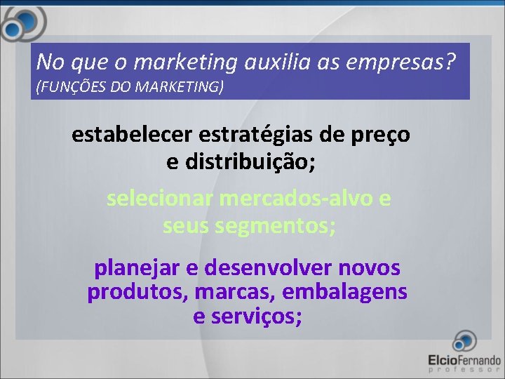 No que o marketing auxilia as empresas? (FUNÇÕES DO MARKETING) estabelecer estratégias de preço