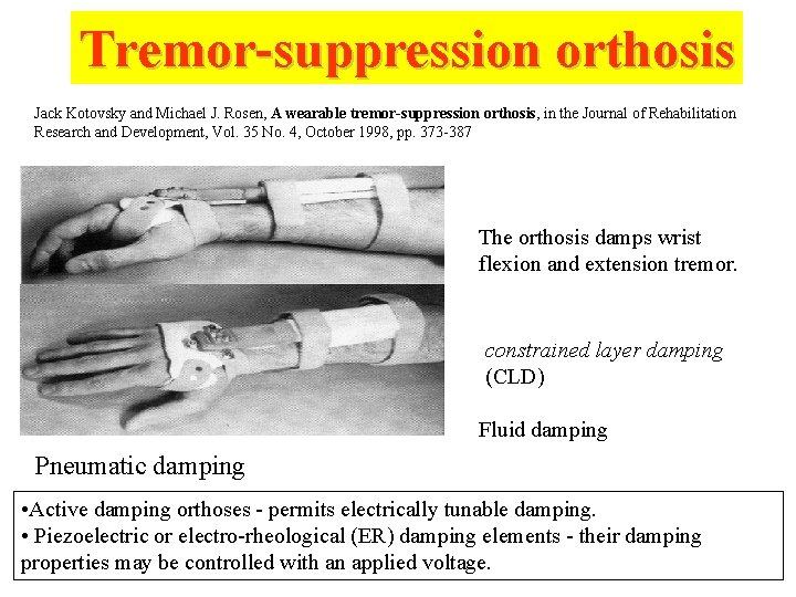 Tremor-suppression orthosis Jack Kotovsky and Michael J. Rosen, A wearable tremor-suppression orthosis, in the