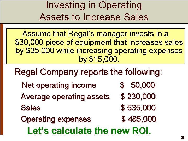 Investing in Operating Assets to Increase Sales Assume that Regal’s manager invests in a Investing in Operating Assets to Increase Sales Assume that Regal’s manager invests in a