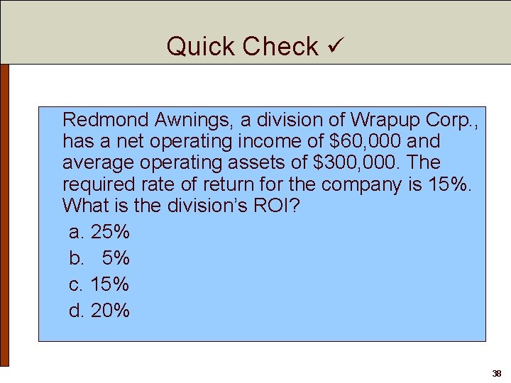 Quick Check Redmond Awnings, a division of Wrapup Corp. , has a net operating Quick Check Redmond Awnings, a division of Wrapup Corp. , has a net operating