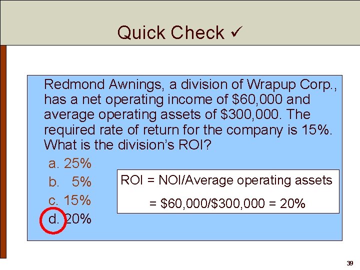 Quick Check Redmond Awnings, a division of Wrapup Corp. , has a net operating Quick Check Redmond Awnings, a division of Wrapup Corp. , has a net operating