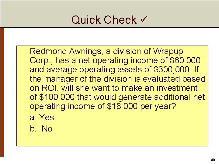 Quick Check Redmond Awnings, a division of Wrapup Corp. , has a net operating Quick Check Redmond Awnings, a division of Wrapup Corp. , has a net operating