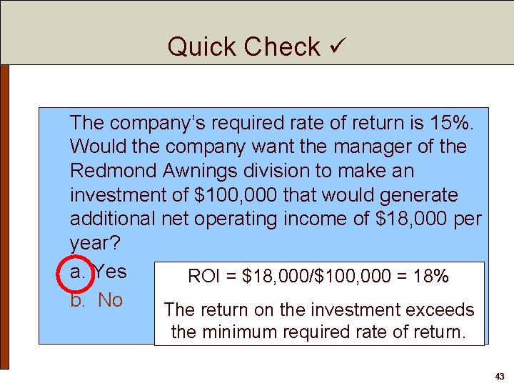 Quick Check The company’s required rate of return is 15%. Would the company want Quick Check The company’s required rate of return is 15%. Would the company want