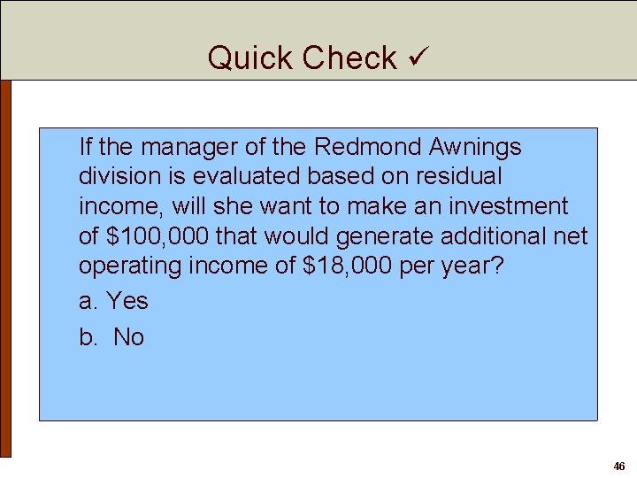 Quick Check If the manager of the Redmond Awnings division is evaluated based on Quick Check If the manager of the Redmond Awnings division is evaluated based on
