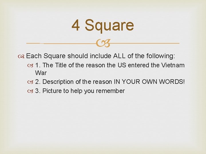 4 Square Each Square should include ALL of the following: 1. The Title of