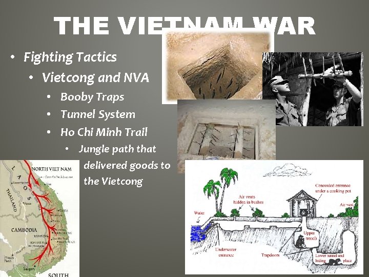 THE VIETNAM WAR • Fighting Tactics • Vietcong and NVA • Booby Traps •