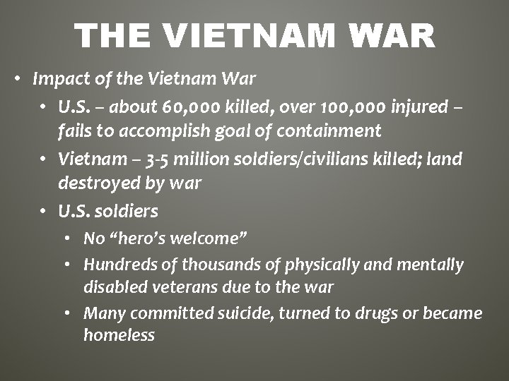 THE VIETNAM WAR • Impact of the Vietnam War • U. S. – about