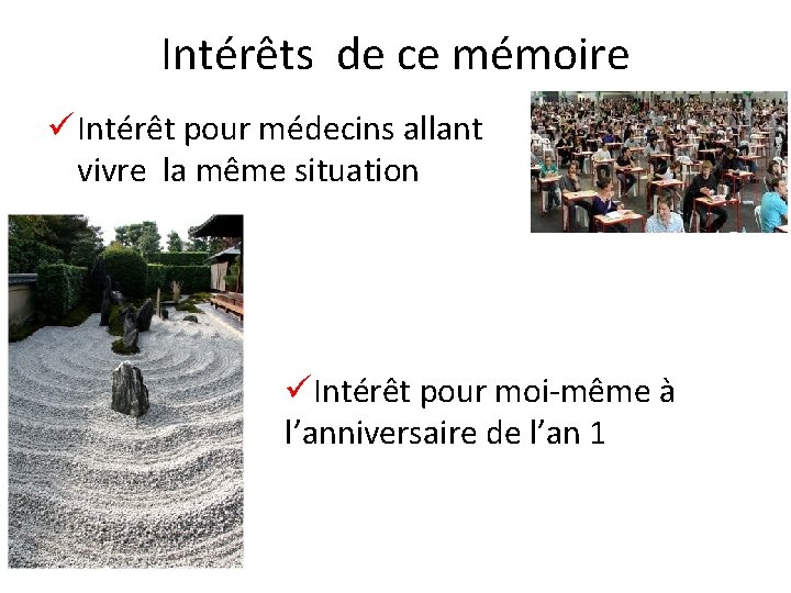 Intérêts de ce mémoire ü Intérêt pour médecins allant vivre la même situation üIntérêt