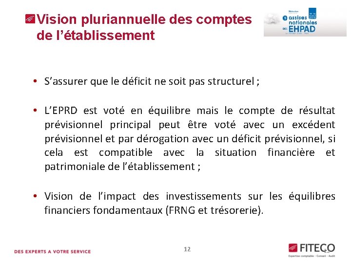 Vision pluriannuelle des comptes Application de l’EPRD dans le secteur médicosocialde l’établissement • S’assurer Vision pluriannuelle des comptes Application de l’EPRD dans le secteur médicosocialde l’établissement • S’assurer