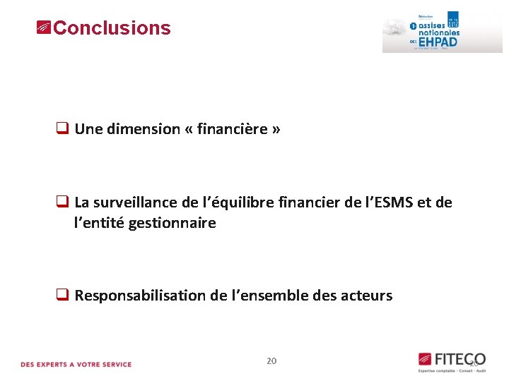 Conclusions Application de l’EPRD dans le secteur médicosocial q Une dimension « financière » Conclusions Application de l’EPRD dans le secteur médicosocial q Une dimension « financière »