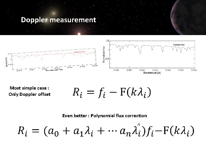 Doppler measurement Most simple case : Only Doppler offset Even better : Polynomial flux