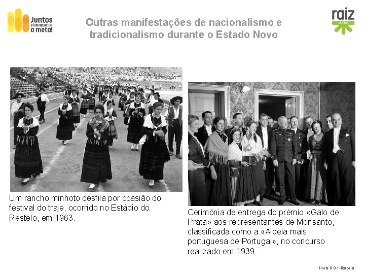 Outras manifestações de nacionalismo e tradicionalismo durante o Estado Novo Um rancho minhoto desfila