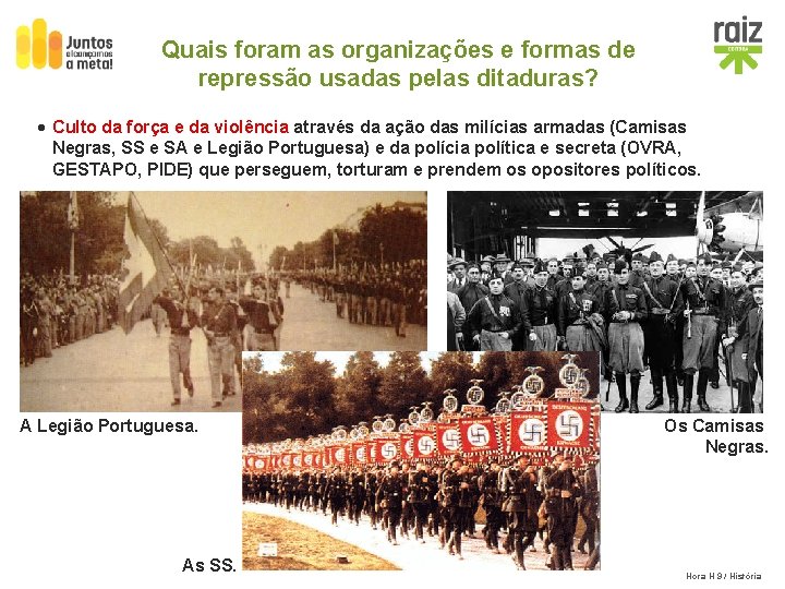 Quais foram as organizações e formas de repressão usadas pelas ditaduras? · Culto da