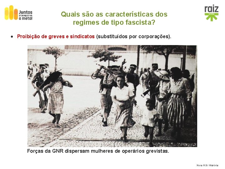 Quais são as características dos regimes de tipo fascista? · Proibição de greves e
